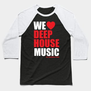 DEEP HOUSE N Baseball T-Shirt